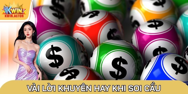 Vài lời khuyên hay khi soi cầu